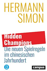 Hidden Champions – Die neuen Spielregeln im chinesischen Jahrhundert - Hermann Simon - E-Book
