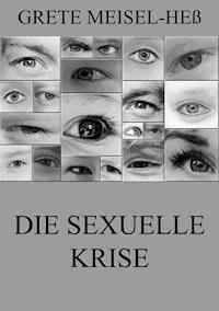 Die sexuelle Krise - Grete Meisel-Heß - E-Book