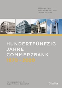 Hundertfünfzig Jahre Commerzbank 1870-2020 - Dieter Ziegler - E-Book