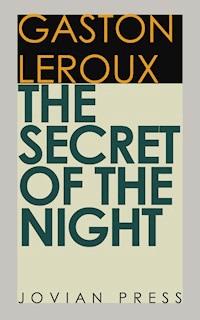 The Secret of the Night - Gaston Leroux - E-Book