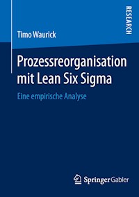 Prozessreorganisation mit Lean Six Sigma - Timo Waurick - E-Book