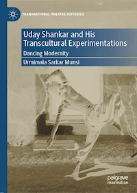 Uday Shankar and His Transcultural Experimentations - Urmimala Sarkar Munsi - E-Book