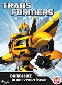 Transformers – PRIME – Bumblebee w niebezpieczeństwie - Transformers - E-Book