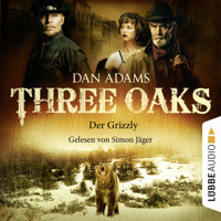 Three Oaks, Folge 2: Der Grizzly - Dan Adams - Hörbuch