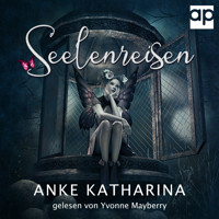 Seelenreisen - Anke Katharina - Hörbuch