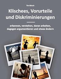 Klischees, Vorurteile und Diskriminierungen - Tim Bärsch - E-Book