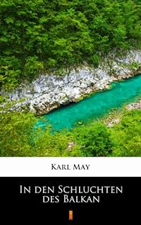 In den Schluchten des Balkan - Karl May - E-Book