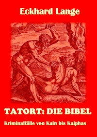 Tatort: Die Bibel - Eckhard Lange - E-Book