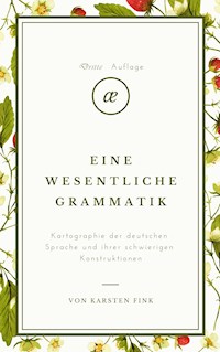 Eine wesentliche Grammatik - Karsten Fink - E-Book
