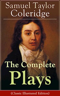 The Complete Plays of Samuel Taylor Coleridge - Samuel Taylor Coleridge - E-Book