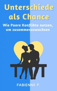 Unterschiede als Chance - Fabienne P. - E-Book