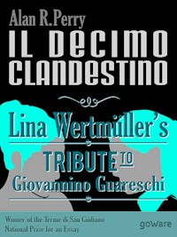 Il decimo clandestino: Lina Wertmüller’s Tribute to Giovannino Guareschi - Alan R. Perry - E-Book