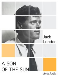 A Son of the Sun - Jack  London - E-Book