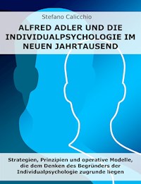 Alfred Adler und die Individualpsychologie im neuen Jahrtausend - Stefano Calicchio - E-Book