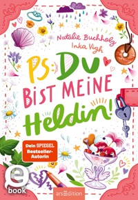 PS: Du bist meine Heldin! (PS: Du bist die Beste! 3) - Natalie Buchholz - E-Book