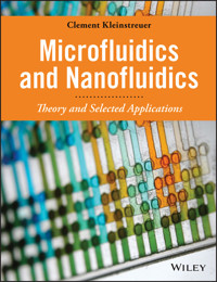 Microfluidics and Nanofluidics - Clement Kleinstreuer - E-Book