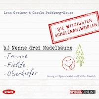 Nenne drei Nadelbäume: Tanne, Fichte, Oberkiefer - Carola Padtberg-Kruse - Hörbuch