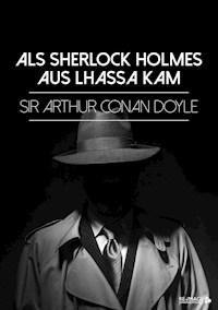 Als Sherlock Holmes aus Lhassa kam - Arthur Conan Doyle - E-Book