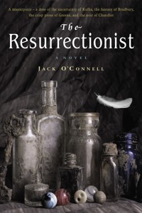 The Resurrectionist - Jack O'Connell - E-Book