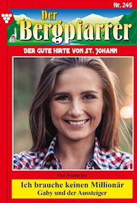 Ich brauche keinen Millionär - Toni Waidacher - E-Book