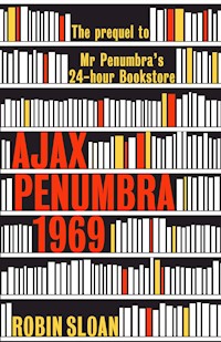 Ajax Penumbra - Robin Sloan - E-Book
