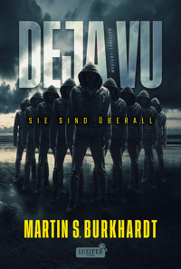 DEJA VU - SIE SIND ÜBERALL - Martin S. Burkhardt - E-Book