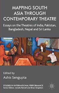 Mapping South Asia through Contemporary Theatre -  - E-Book