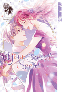 Your Sweet Scent, Band 04 - Ichi Kotoko - E-Book