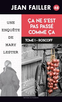 Ça ne s'est pas passé comme ça - Tome 1 - Jean Failler - E-Book