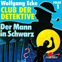 Club der Detektive, Folge 1: Der Mann in Schwarz - Wolfgang Ecke - Hörbuch