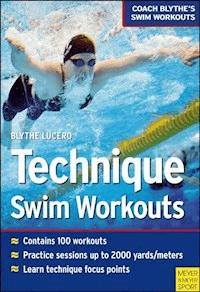 Technique Swim Workouts - Blythe Lucero - E-Book
