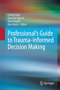 Professional's Guide to Trauma-informed Decision Making -  - E-Book