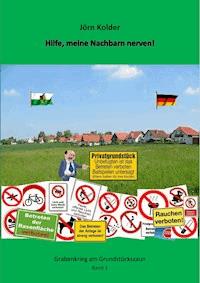 Hilfe, meine Nachbarn nerven! - Jörn Kolder - E-Book