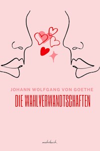 Die Wahlverwandtschaften - Johann Wolfgang von Goethe - E-Book + Hörbuch