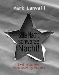 Stille Nacht, schwarze Nacht - Mark Lanvall - E-Book