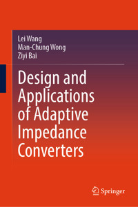 Design and Applications of Adaptive Impedance Converters - Lei Wang - E-Book