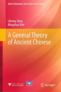 A General Theory of Ancient Chinese - Lihong Jiang - E-Book