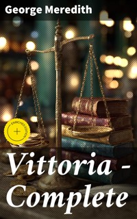 Vittoria — Complete - George Meredith - E-Book