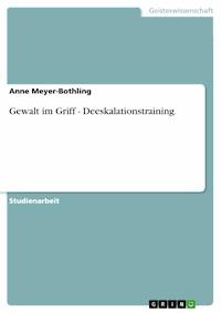 Gewalt im Griff - Deeskalationstraining - Anne Meyer-Bothling - E-Book