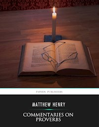 Commentaries on Proverbs - Matthew Henry - E-Book
