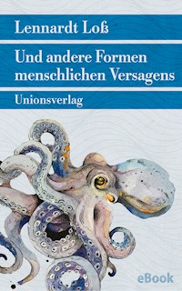 Und andere Formen menschlichen Versagens - Lennardt Loß - E-Book