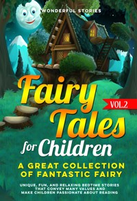Fairy Tales for Children  A great collection of fantastic fairy tales.  (vol. 2) - Stories Wonderful - E-Book