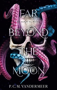 Far Beyond The Moon - P. C. M. Vandermeer - E-Book
