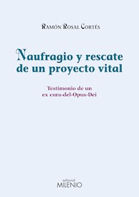 Naufragio y rescate de un proyecto vital - Ramón Rosal Cortés - E-Book