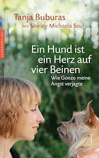 Ein Hund ist ein Herz auf vier Beinen - Tanja Buburas - E-Book