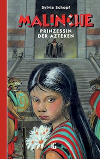 Malinche - Prinzessin der Azteken - Sylvia Schopf - E-Book