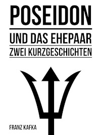 Poseidon und Das Ehepaar - Franz  kafka - E-Book