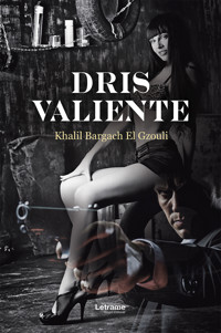 Dris valiente - Khalil Bargach El Gzouli - E-Book