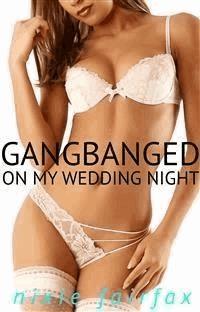 Gangbanged on My Wedding Night - Nixie Fairfax - E-Book