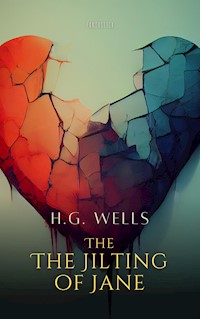 The Jilting of Jane - H G Wells - E-Book
